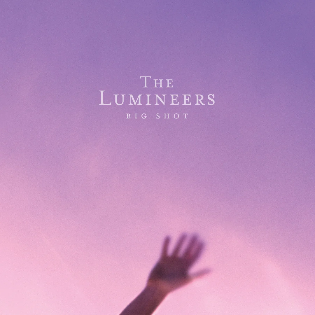 The Lumineers - Big Shot