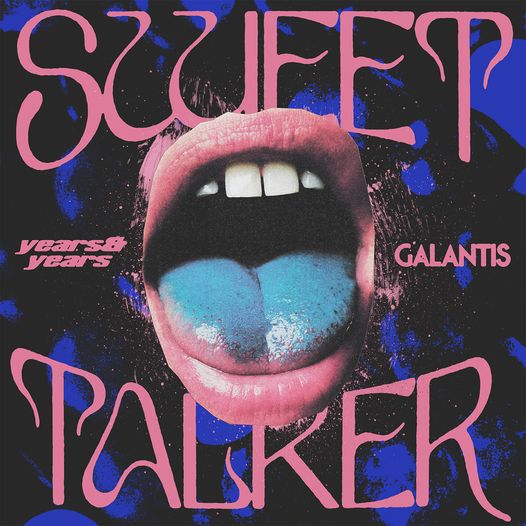 Years & Years + Galantis x Sweet Talker
