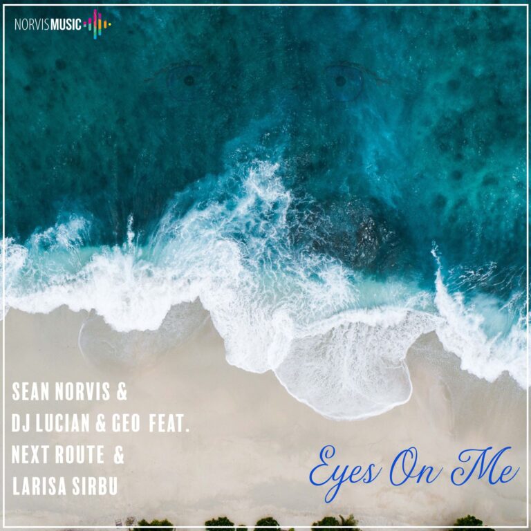 Sean Norvis ❌ DJ Lucian & Geo ❌ Next Route ❌ Larisa Sirbu - Eyes On Me