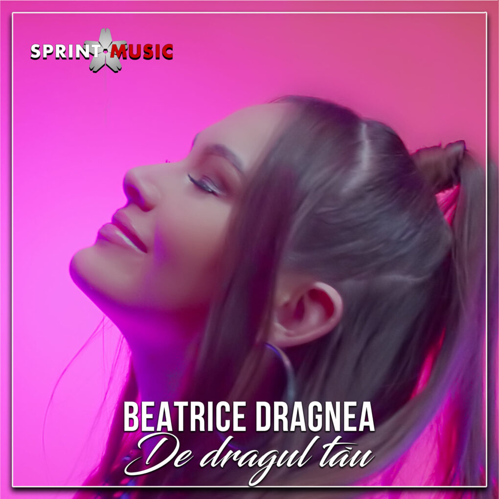 Beatrice Dragnea - De dragul tau
