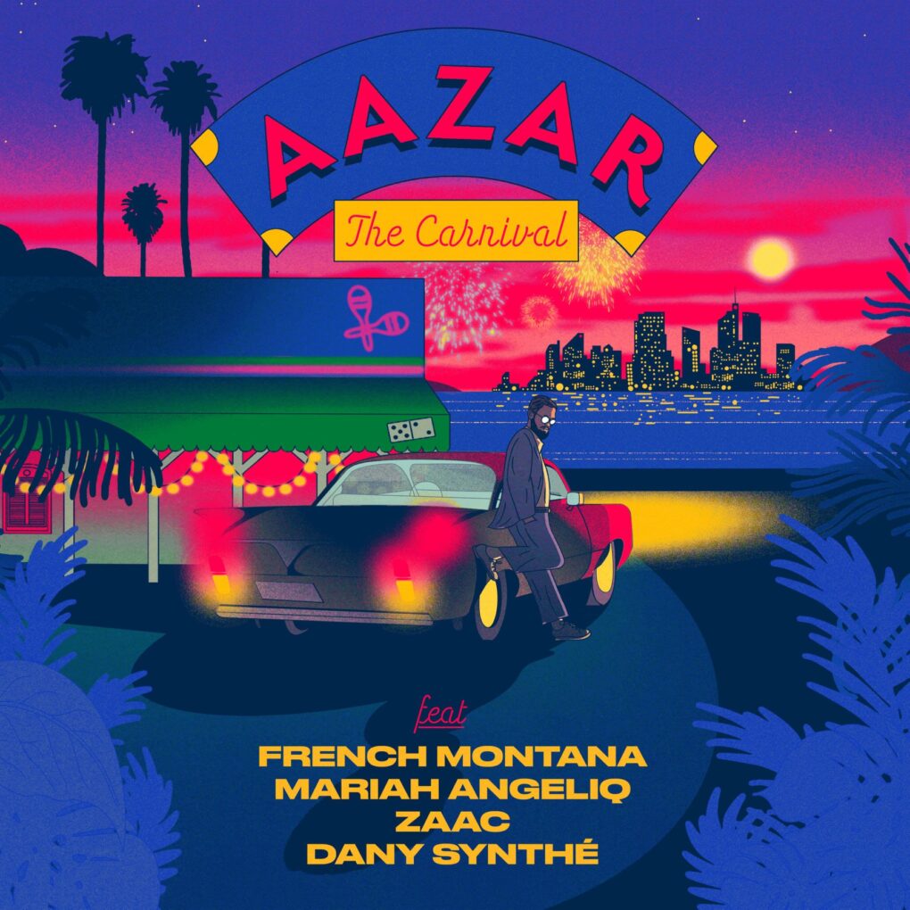 AAZAR x French Montana, Mariah Angeliq, MC Zaac și Dany Synthe - The Carnival