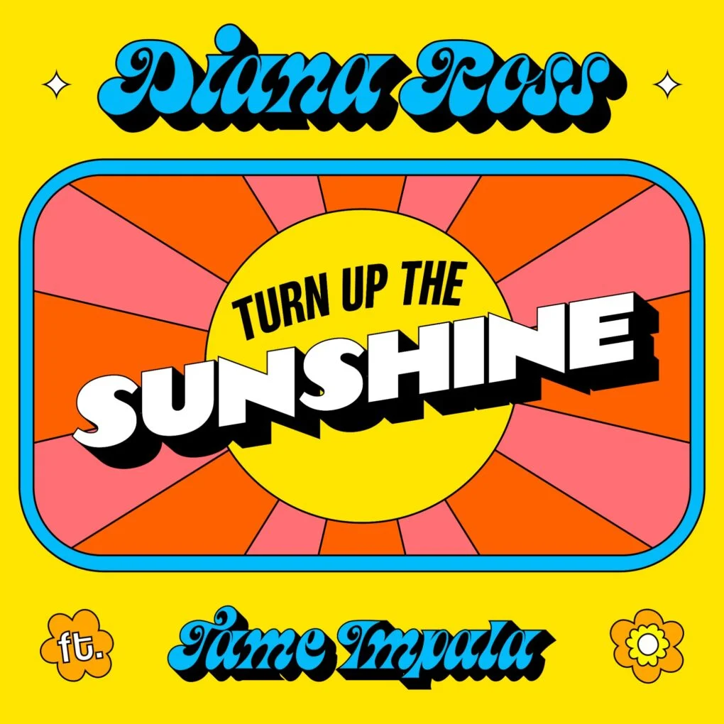 Diana Ross x Tame Impala -Turn Up The Sunshine