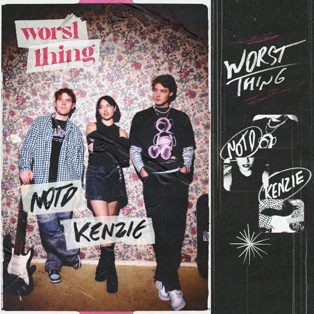 NOTD x Kenzie - Worst Thing
