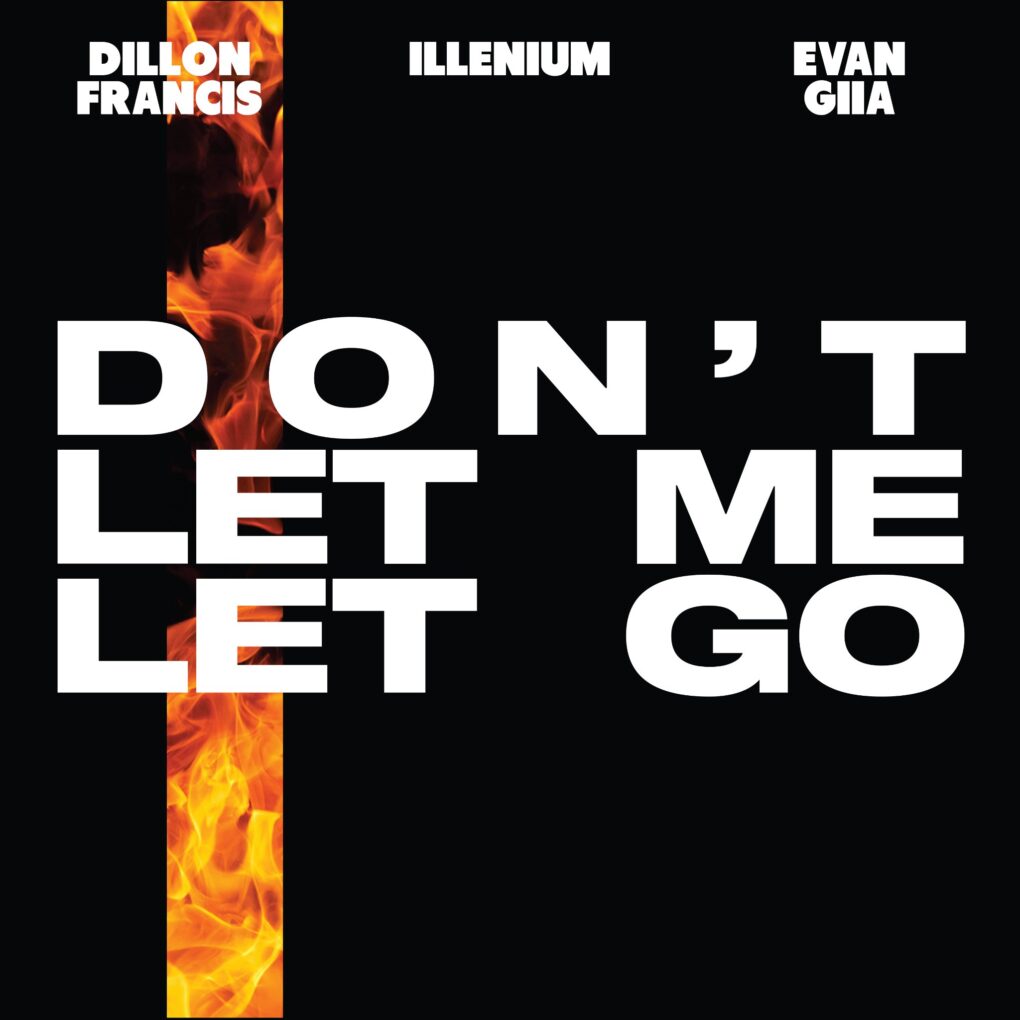 Dillon Francis și Illenium x EVAN GIIA - Don’t Let Me Let Go