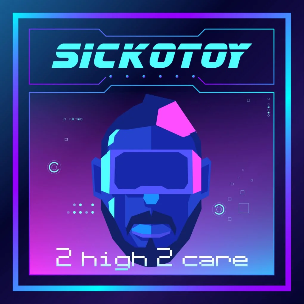 Sickotoy – 2 high 2 care
